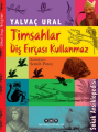 Timsahlar Diş Fırçası Kullanmaz