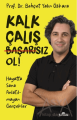 Kalk, Çalış, Başarısız Ol!