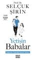 Yetişin Babalar  SELÇUK ŞİRİN