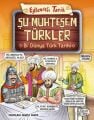 Şu Muhteşem Türkler - Bi Dünya Türk Tarihi