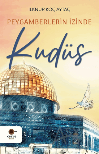 Peygamberlerin İzinde Kudüs