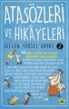 Atasözleri ve Hikayeleri 2